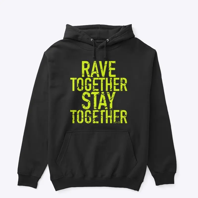 Rave Together Stay Together 